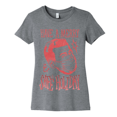 Have A Merry Safe Holiday Womens T-Shirt