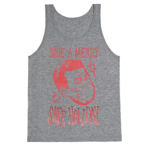 Have A Merry Safe Holiday Tank Top