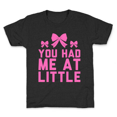 You Had Me At Little Kids T-Shirt