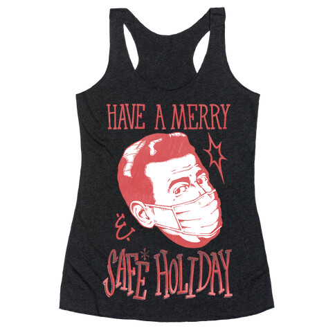 Have A Merry Safe Holiday Racerback Tank Top
