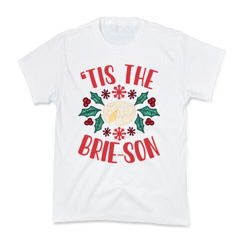 'Tis The Brie-son Kids T-Shirt