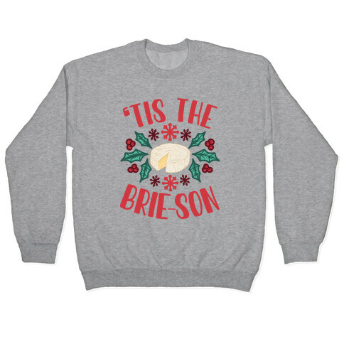 'Tis The Brie-son Pullover