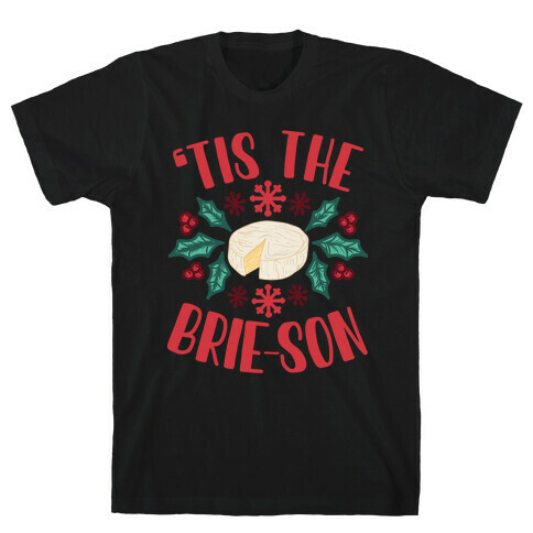 'Tis The Brie-son T-Shirt