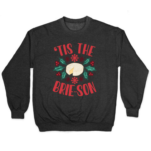 'Tis The Brie-son Pullover