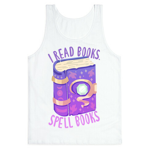 I Read Books. Spell Books Tank Top