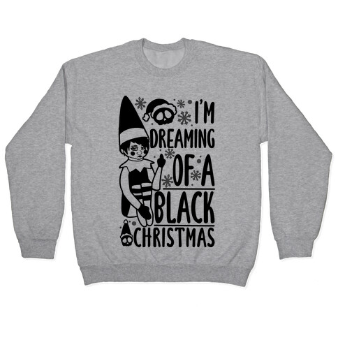 I'm Dreaming Of A Black Christmas Pullover