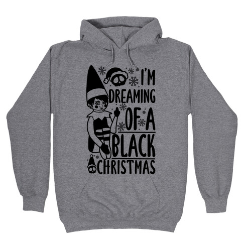I'm Dreaming Of A Black Christmas Hooded Sweatshirt