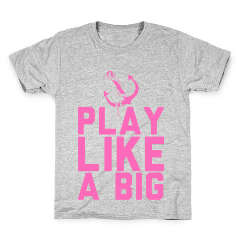 Play Like A Big Kids T-Shirt