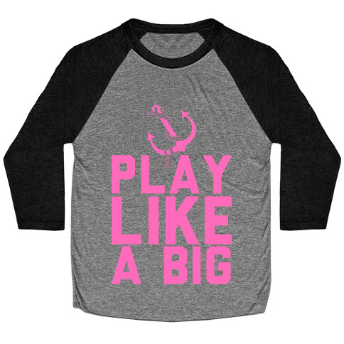 Play Like A Big Baseball Tee