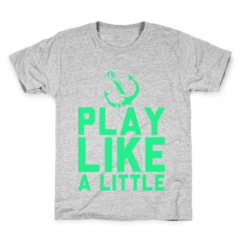 Play Like A Little Kids T-Shirt
