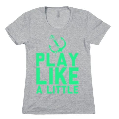 Play Like A Little Womens T-Shirt