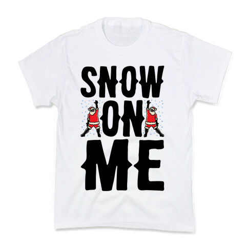Snow On Me Parody Kids T-Shirt