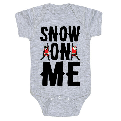 Snow On Me Parody Baby One-Piece