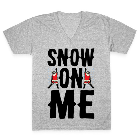 Snow On Me Parody V-Neck Tee Shirt