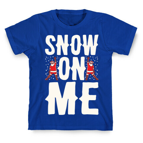 Snow On Me Parody White Print T-Shirt