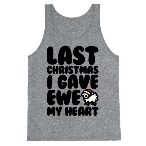 Last Christmas I Gave Ewe My Heart Parody Tank Top