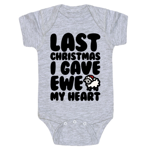 Last Christmas I Gave Ewe My Heart Parody Baby One-Piece