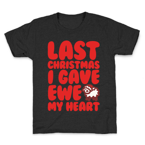 Last Christmas I Gave Ewe My Heart Parody White Print Kids T-Shirt