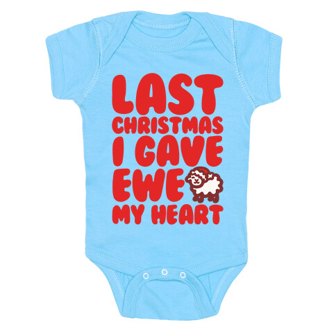 Last Christmas I Gave Ewe My Heart Parody White Print Baby One-Piece