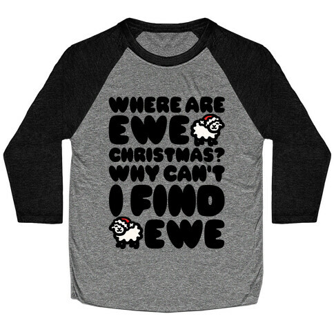 Where Are Ewe Christmas Parody Baseball Tee