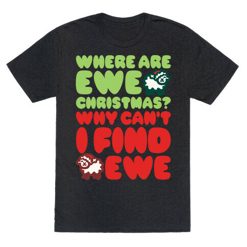 Where Are Ewe Christmas Parody White Print T-Shirt