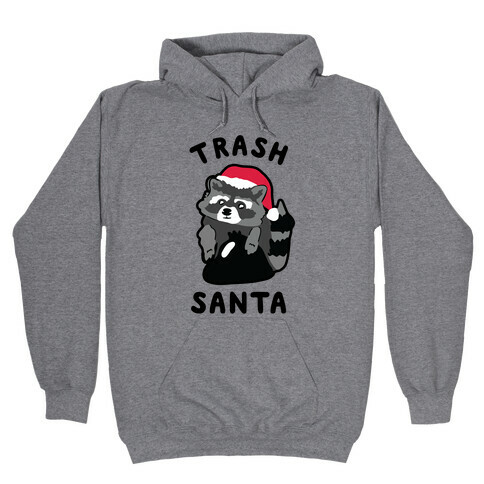 Trash Santa Hooded Sweatshirt