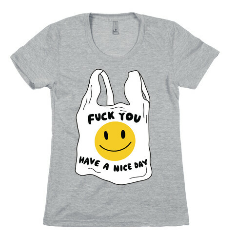 F*** You (Plastic Bag) Womens T-Shirt