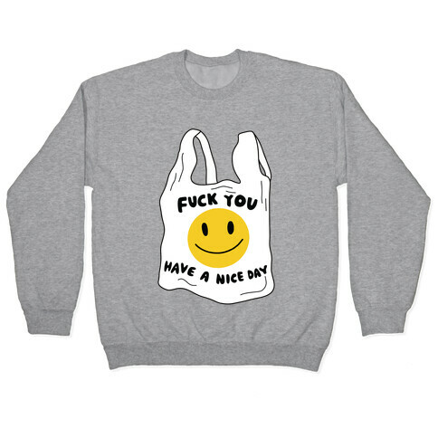 F*** You (Plastic Bag) Pullover