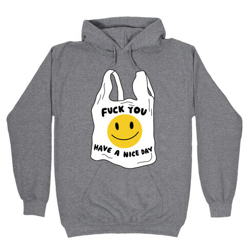 F*** You (Plastic Bag) Hooded Sweatshirt