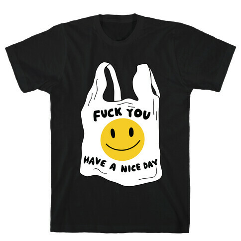 F*** You (Plastic Bag) T-Shirt