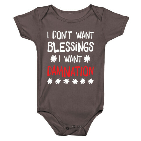 I Don't Want Blessings, I Want Damnation Baby One-Piece