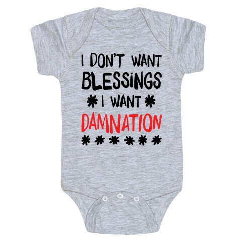 I Don't Want Blessings, I Want Damnation Baby One-Piece