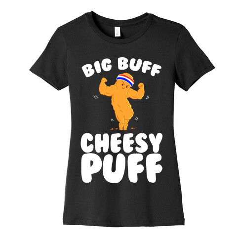 Big Buff Cheesy Puff Womens T-Shirt
