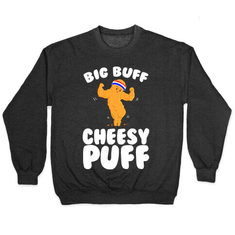 Big Buff Cheesy Puff Pullover