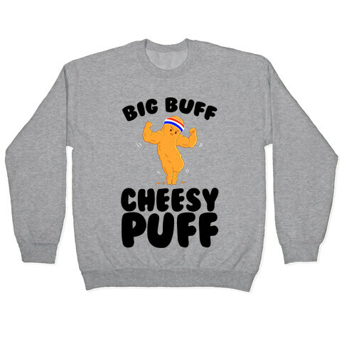 Big Buff Cheesy Puff Pullover