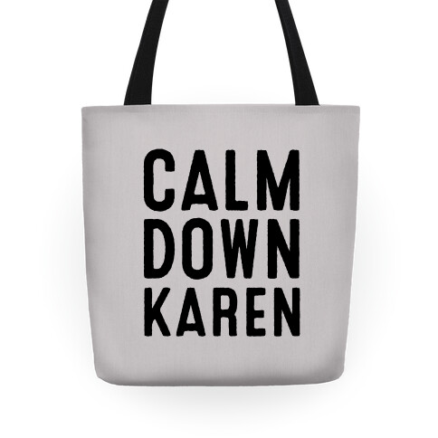 Calm Down Karen Tote