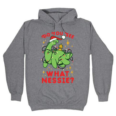 Do You See What Nessie? Hooded Sweatshirt