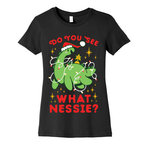 Do You See What Nessie? Womens T-Shirt