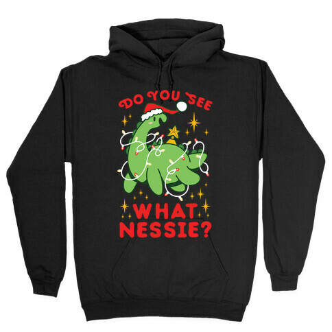 Do You See What Nessie? Hooded Sweatshirt