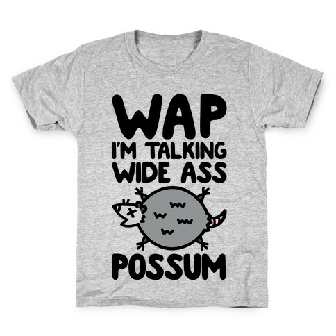 Wap I'm Talking Wide Ass Possum Parody Kids T-Shirt