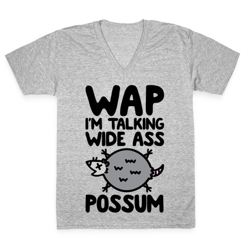 Wap I'm Talking Wide Ass Possum Parody V-Neck Tee Shirt