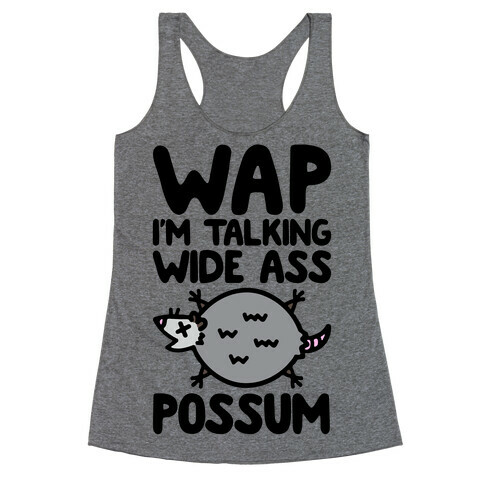Wap I'm Talking Wide Ass Possum Parody Racerback Tank Top
