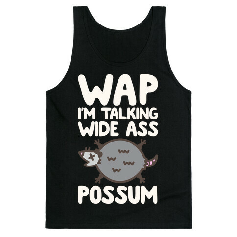 Wap I'm Talking Wide Ass Possum Parody White Print Tank Top