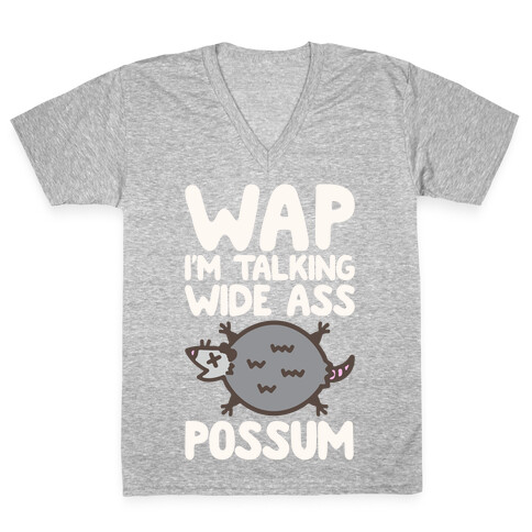 Wap I'm Talking Wide Ass Possum Parody White Print V-Neck Tee Shirt