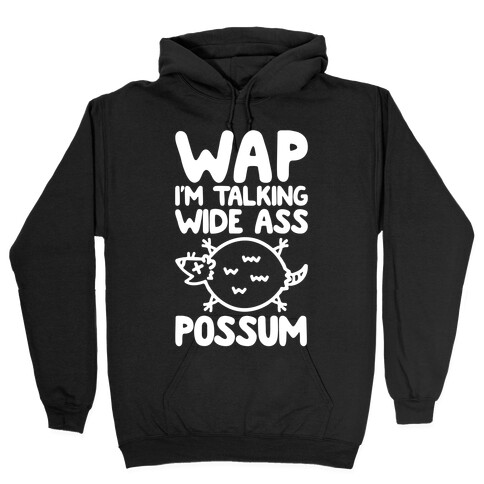 Wap I'm Talking Wide Ass Possum Parody White Print Hooded Sweatshirt