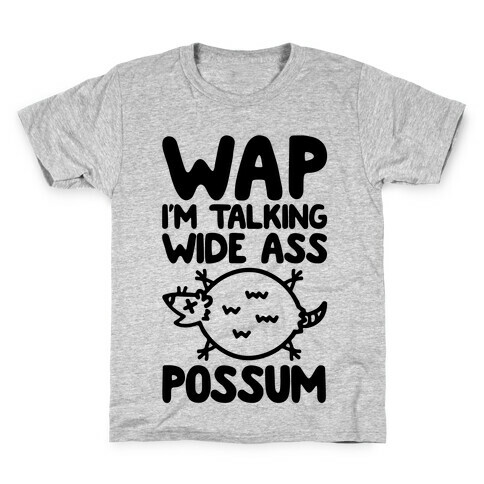 Wap I'm Talking Wide Ass Possum Parody Kids T-Shirt