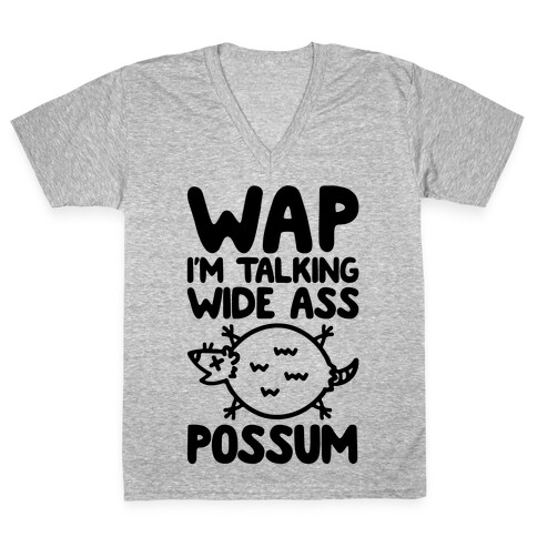 Wap I'm Talking Wide Ass Possum Parody V-Neck Tee Shirt