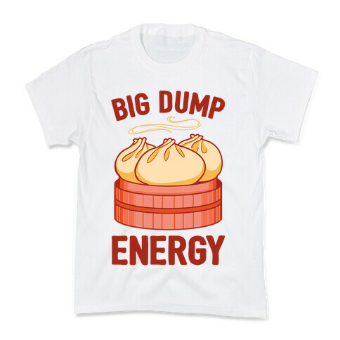 Big Dump Energy Kids T-Shirt