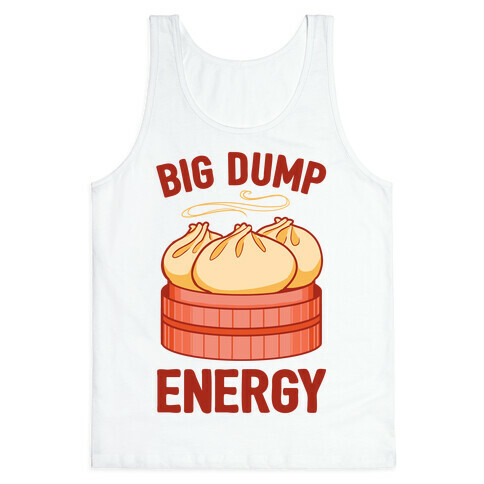 Big Dump Energy Tank Top