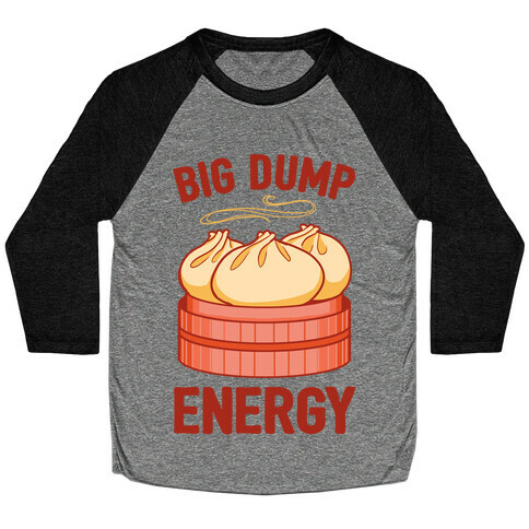 Big Dump Energy Baseball Tee